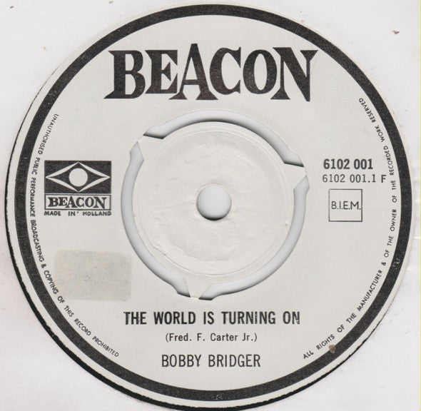 Bobby Bridger : The World Is Turning On / Why Do I Love You (7", Single)