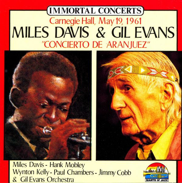 Miles Davis & Gil Evans / Hank Mobley, Wynton Kelly, Paul Chambers (3), Jimmy Cobb & Gil Evans Orchestra* : Carnegie Hall, May 19, 1961 Miles Davis & Gil Evans "Concierto De Aranjuez" (CD, Comp, RE)
