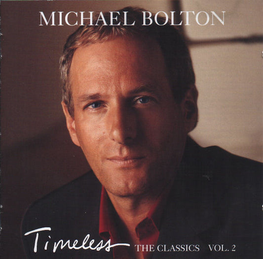 Michael Bolton : Timeless (The Classics Vol. 2) (CD, Album)