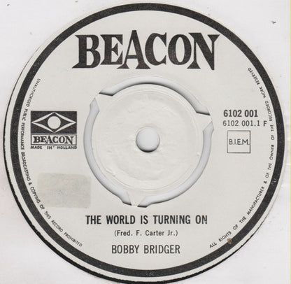 Bobby Bridger : The World Is Turning On  /  Why Do I Love You (7", Single)