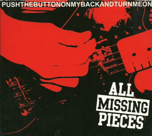 All Missing Pieces : Pushthebuttononmybackandturnmeon (CD, Album + DVD)