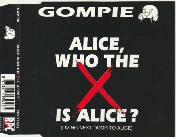 Gompie : Alice, Who The X Is Alice? (Living Next Door To Alice) (CD, Maxi)
