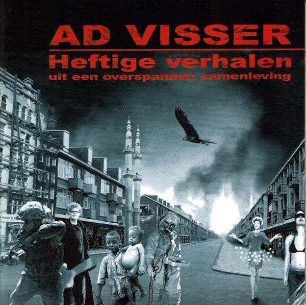 Ad Visser : Heftige Verhalen Uit Een Overspannen Samenleving (CD, Album)