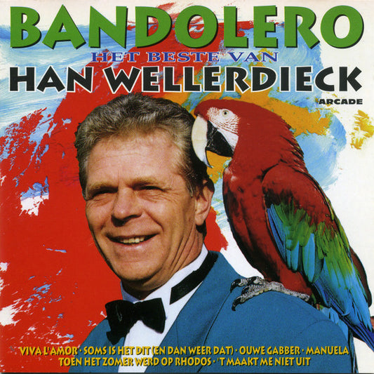 Han Wellerdieck : Bandolero - Het Beste Van Han Wellerdieck (CD, Comp)