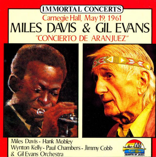 Miles Davis & Gil Evans / Hank Mobley, Wynton Kelly, Paul Chambers (3), Jimmy Cobb & Gil Evans Orchestra* : Carnegie Hall, May 19, 1961 Miles Davis & Gil Evans "Concierto De Aranjuez"  (CD, Comp, RE)