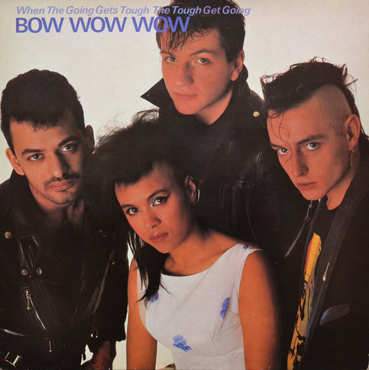 Bow Wow Wow : When The Going Gets Tough, The Tough Get Going (LP, Album, EMI)