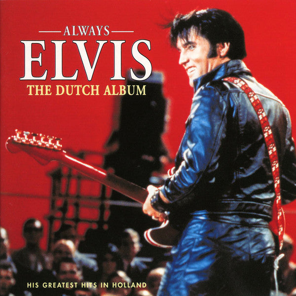 Elvis* : Always Elvis (The Dutch Album) (CD, Album, Comp, RM)