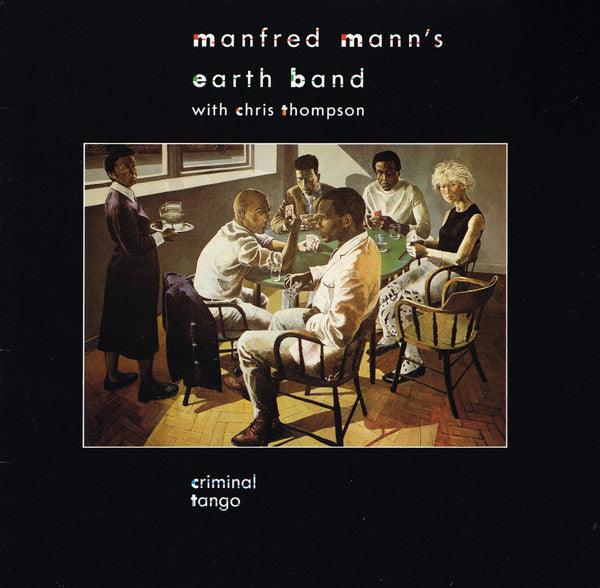 Manfred Mann's Earth Band With Chris Thompson : Criminal Tango (LP, Album)