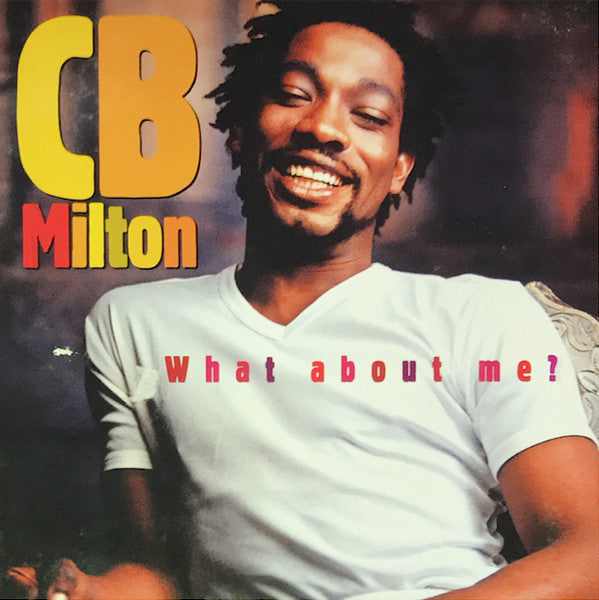 CB Milton : What About Me ? (CD, Single)