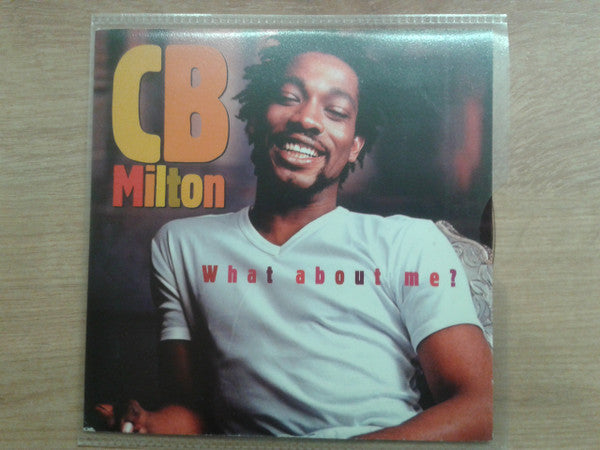 CB Milton : What About Me ? (CD, Single)