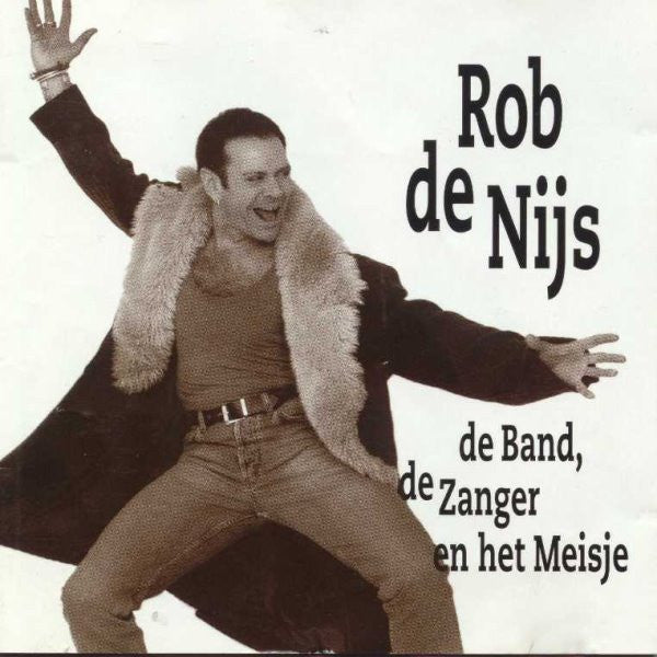 Rob de Nijs : De Band, De Zanger En Het Meisje (CD, Album)