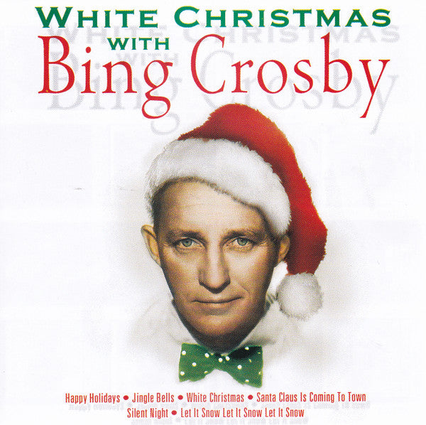 Bing Crosby : White Christmas With Bing Crosby (CD, Album, Comp)