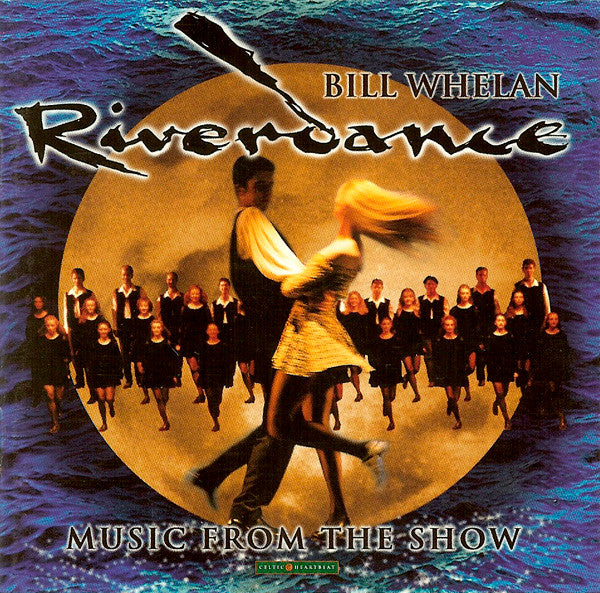 Bill Whelan : Riverdance (Music From The Show) (CD, Album)