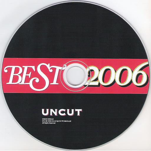 Various : The Best Of 2006 (15 Brilliant Tracks From Uncut's Albums Of The Year) (Uncut Playlist) (CD, Comp, Car)