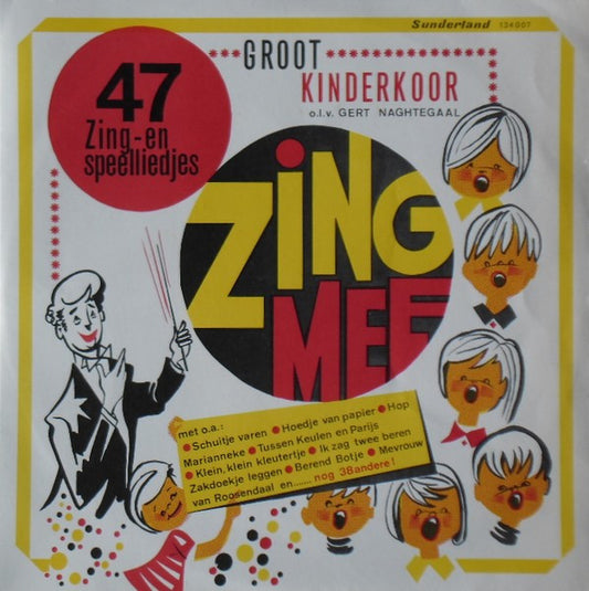 Groot Kinderkoor O.l.v. Gert Naghtegaal : Zing Mee (47 Zing- En Speelliedjes) (LP)