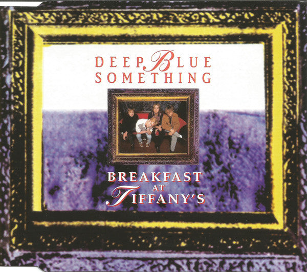 Deep Blue Something : Breakfast At Tiffany's (CD, Single)