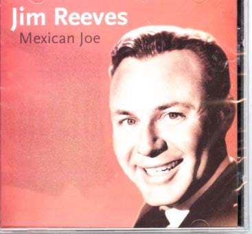 Jim Reeves : Mexican Joe (CD, Comp)