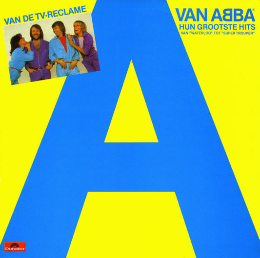 ABBA : A Van ABBA - Hun Grootste Hits (Hun Grootste Hits Van »Waterloo« Tot »Super Trouper«) (LP, Comp)