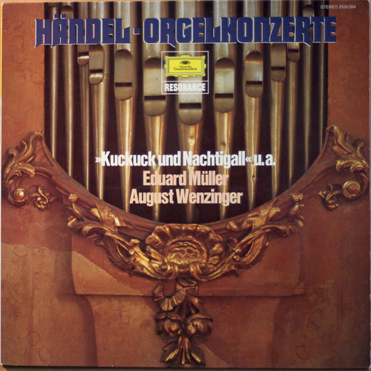 Händel* - Eduard Müller - August Wenzinger : Orgelkonzerte - "Kuckuck Und Nachtigall" U.A. (LP, RE)